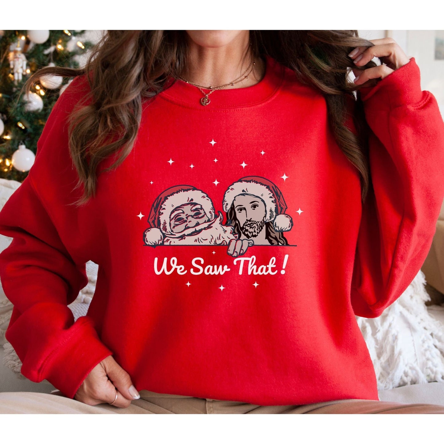 We Saw That Christmas Sweatshirt, Funny Christmas Sweater, Funny Santa and Jesus shirt, Christmas Gift, Family Christmas, Plus Size Options