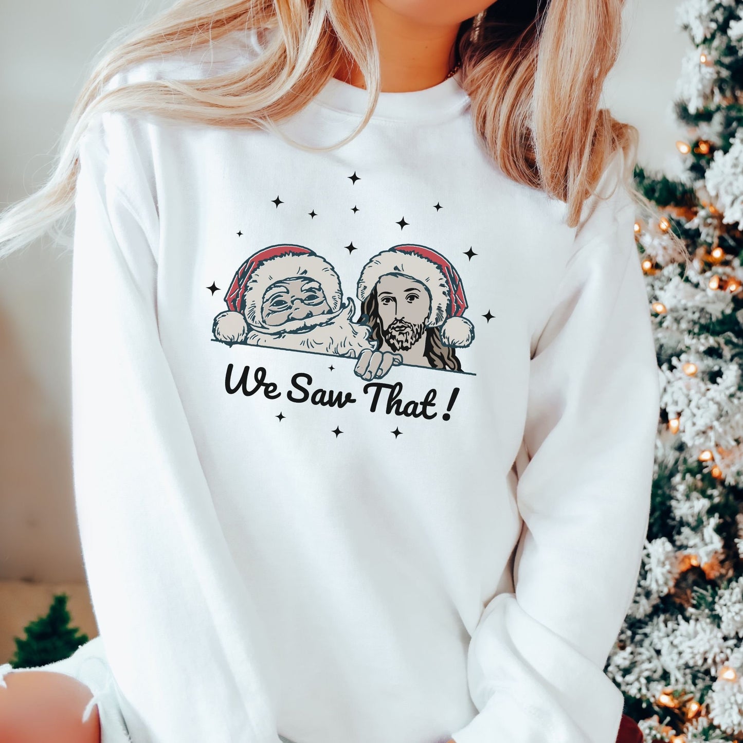 We Saw That Christmas Sweatshirt, Funny Christmas Sweater, Funny Santa and Jesus shirt, Christmas Gift, Family Christmas, Plus Size Options