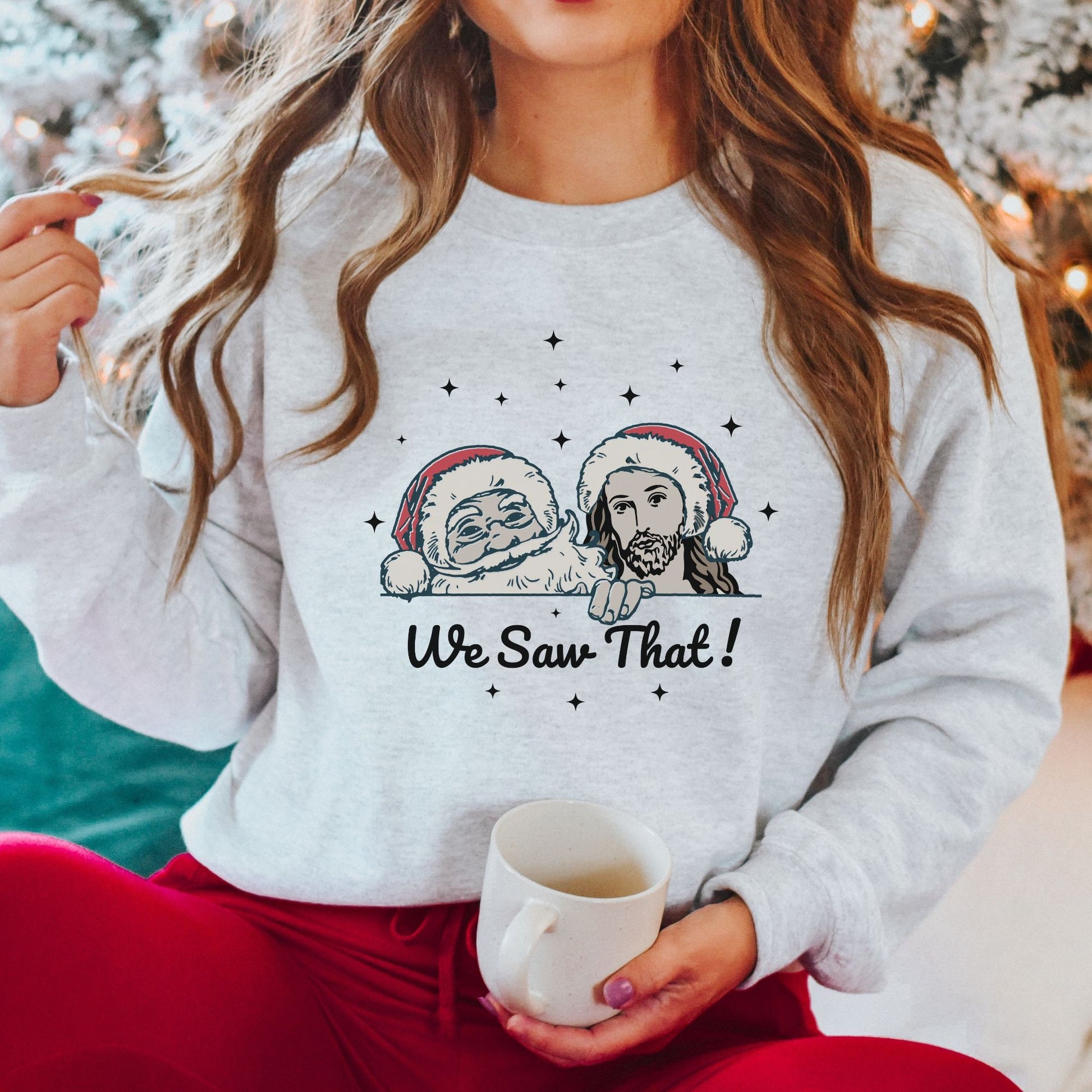 We Saw That Christmas Sweatshirt, Funny Christmas Sweater, Funny Santa and Jesus shirt, Christmas Gift, Family Christmas, Plus Size Options